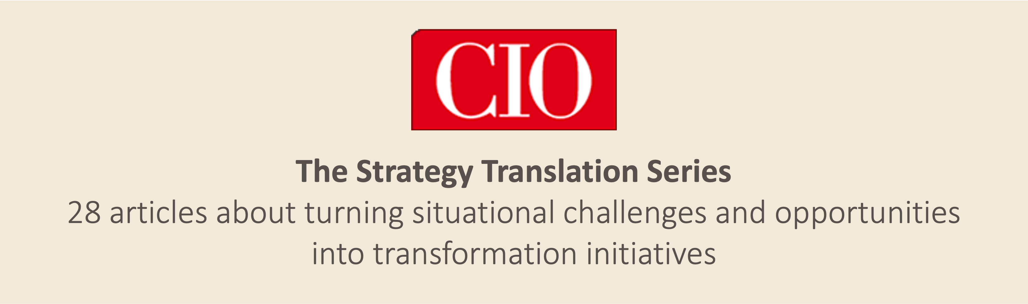 The Strategy Translation Series: 28 articles about turning situational challenges and opportunities into transformation initiatives